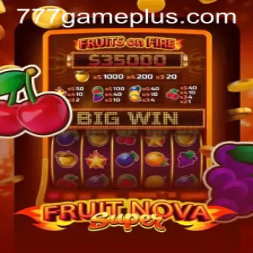 Exploring the Thrilling World of FruitNovaSuper: A Game of Fortune and Strategy