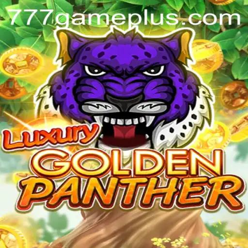 Explore the Thrilling World of LUXURYGOLDENPANTHER: The 777Game Experience